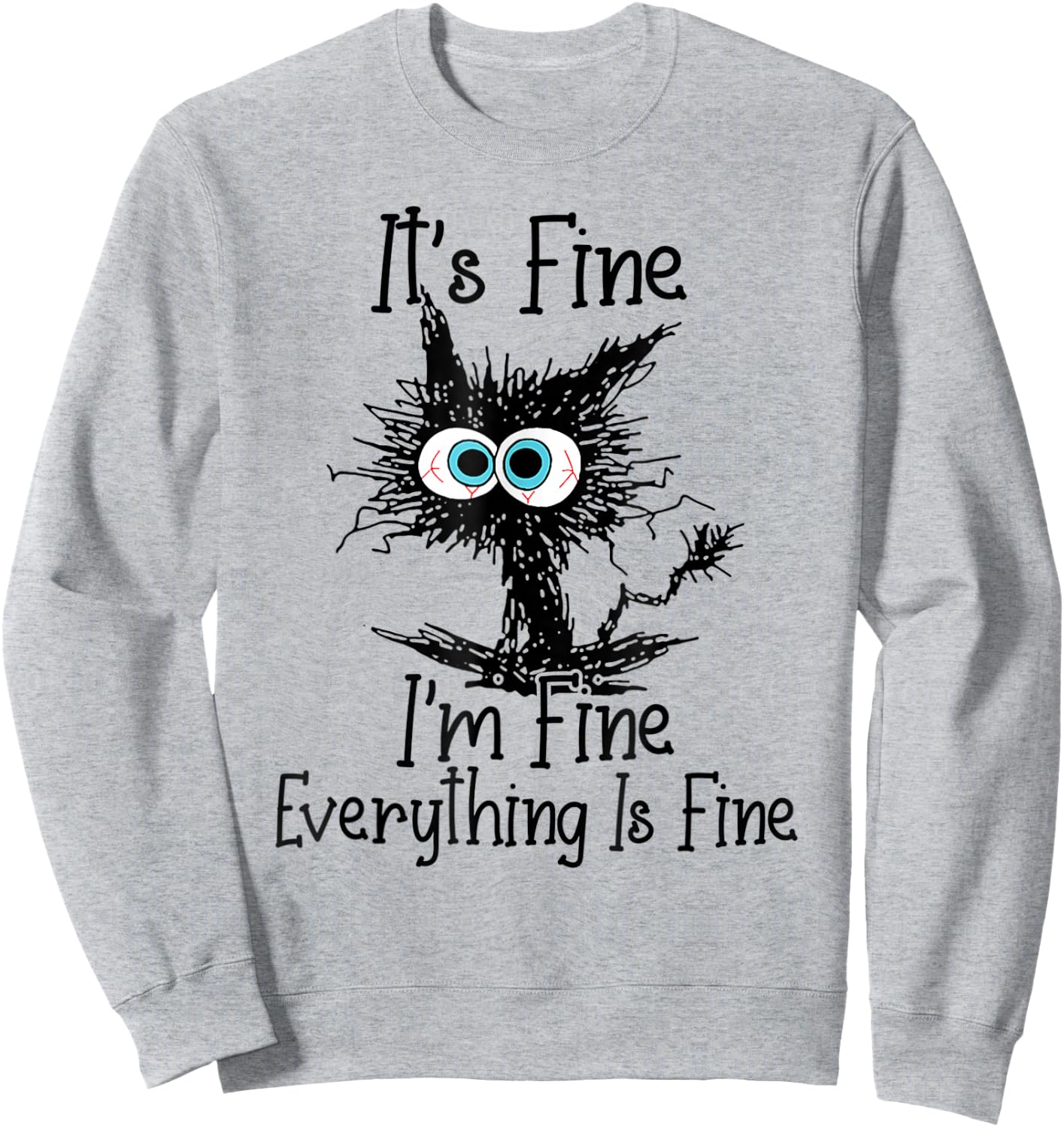 Funny Cat Lover It's Fine I'm Fine Everything is Fine Sweatshirt - Sweatshirt | Ash