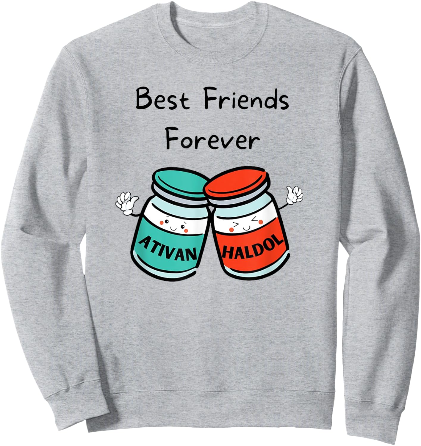 Best Friends Forever Haldol Ativan ICU Nurse Sweatshirt - Sweatshirt | Ash