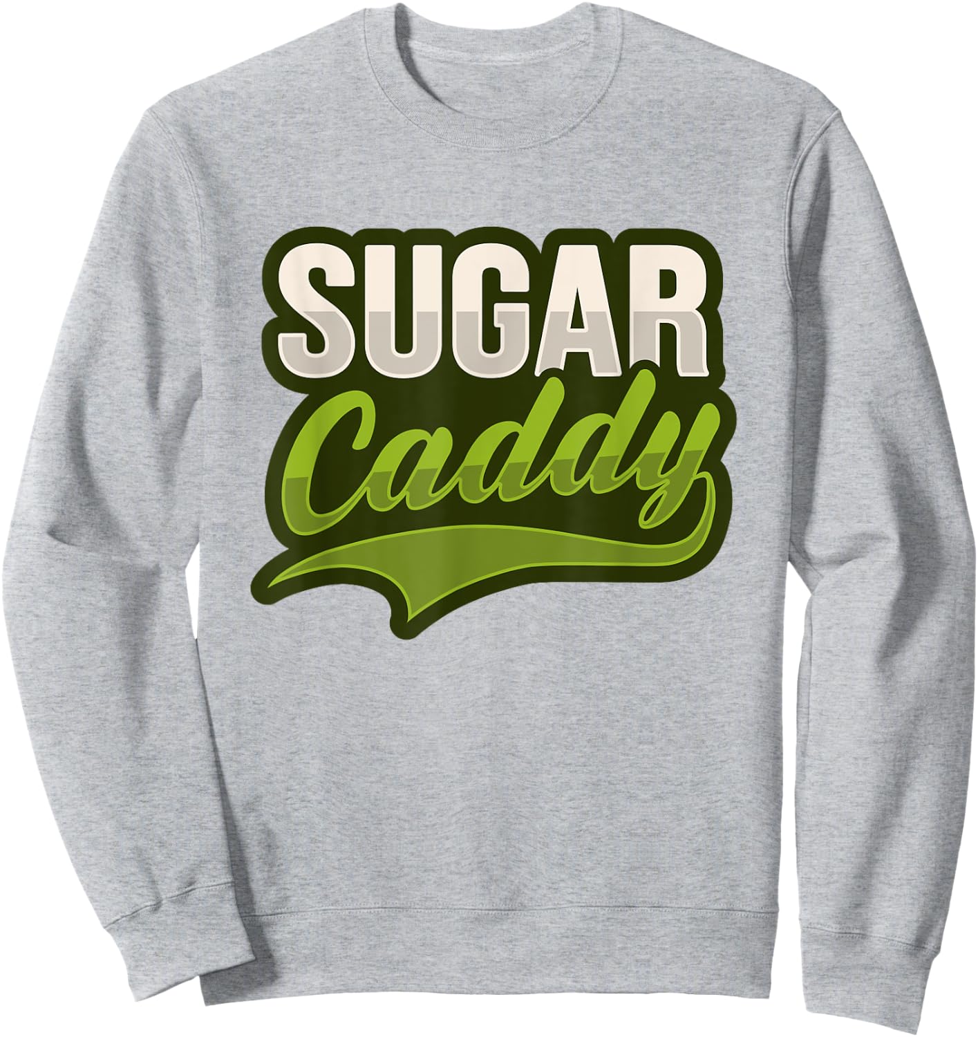 Sugar Caddy Costume for a Golfing Lover Sweatshirt - Sweatshirt | Ash