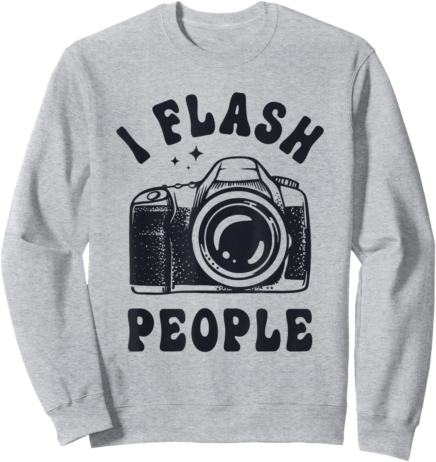 Photography Lover I Flash People Funny Camera Photographer Sweatshirt - Sweatshirt | Ash