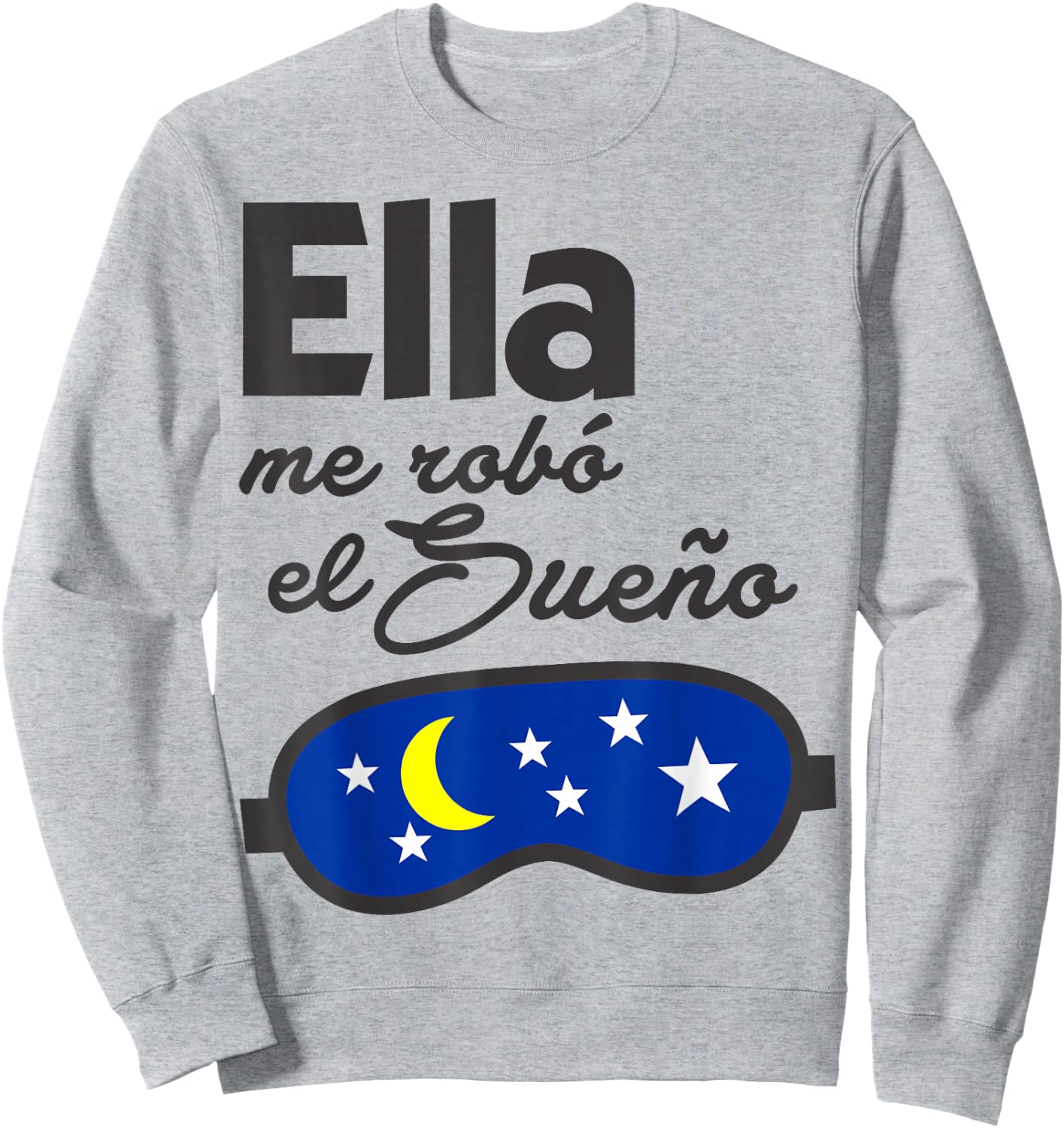 Ella me Robó el Sueño. Spanish Saying Couple Matching Sweatshirt - Sweatshirt | Ash