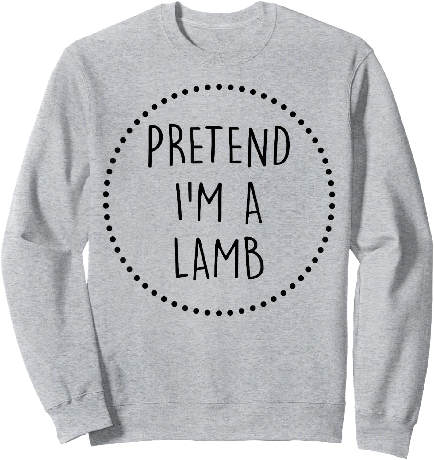 Pretend Im a Lamb Halloween Costume Sweatshirt - Sweatshirt | Ash