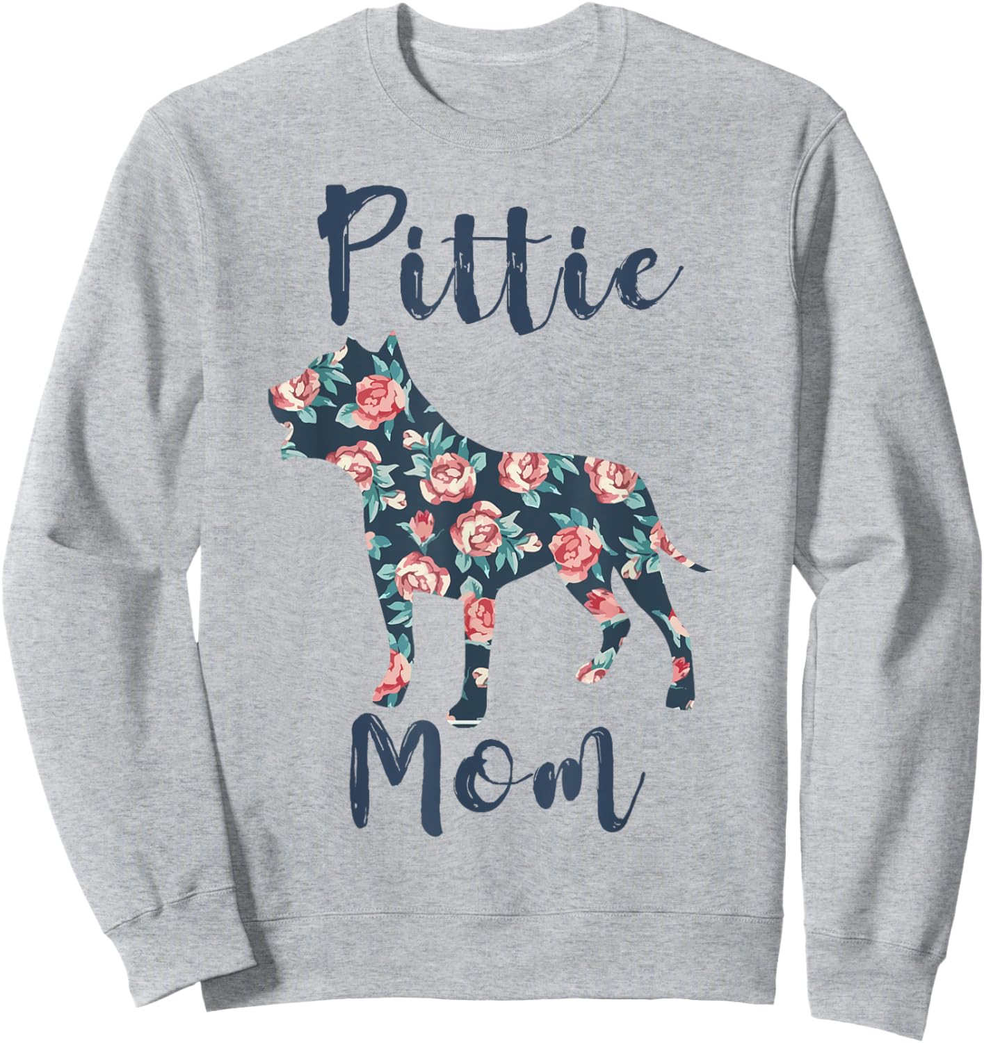 Pittie Mom Shirt Women Pitbull Mama Pibble Mother Day Gift Sweatshirt - Sweatshirt | Ash