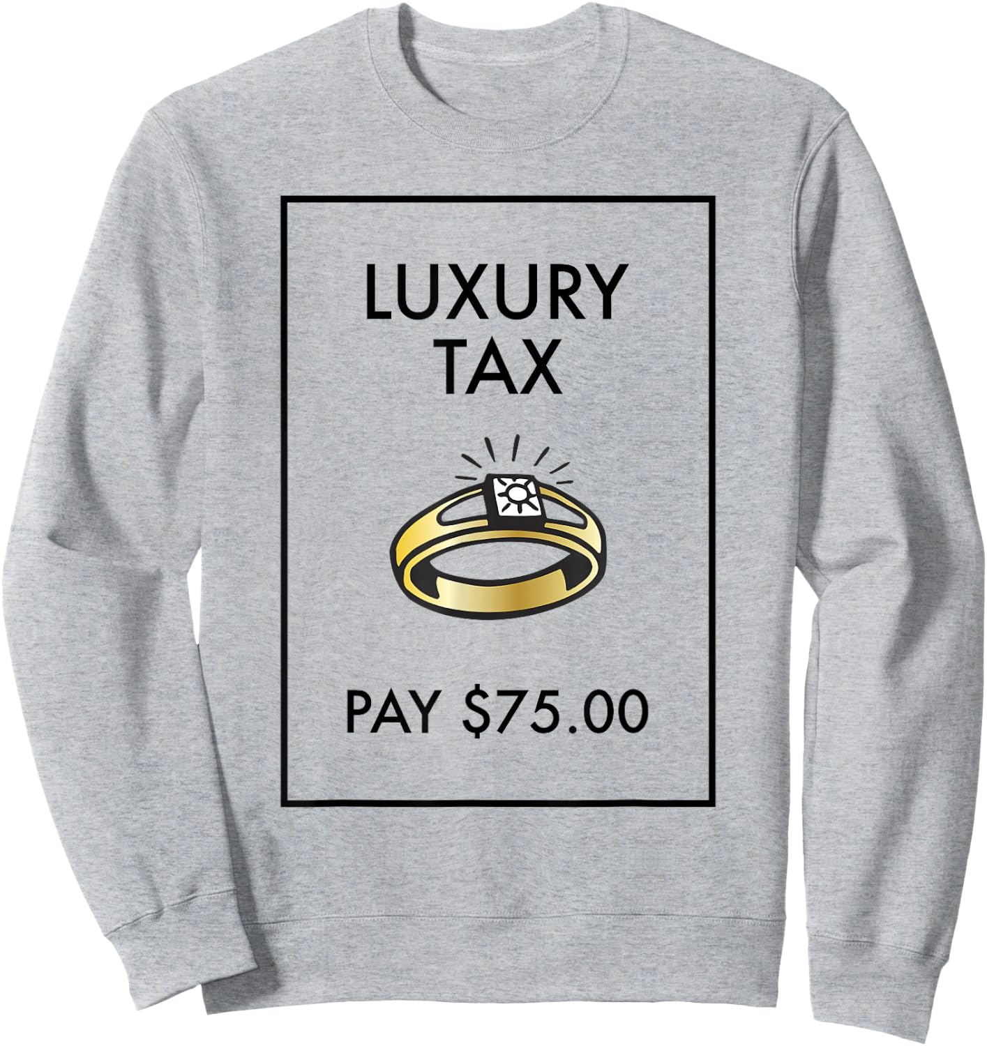 Monopoly Board Game Luxury Tax Pay $75 Classic Sweatshirt - Sweatshirt | Ash