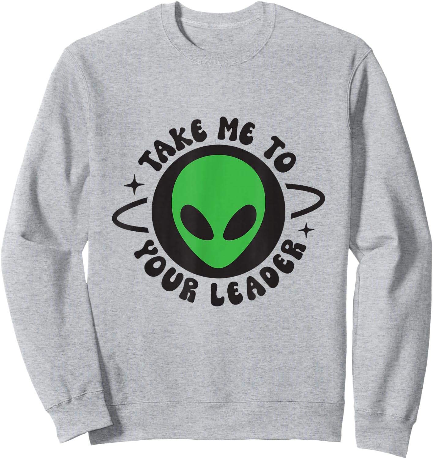 Take me to your leader Sweatshirt - Sweatshirt | Ash
