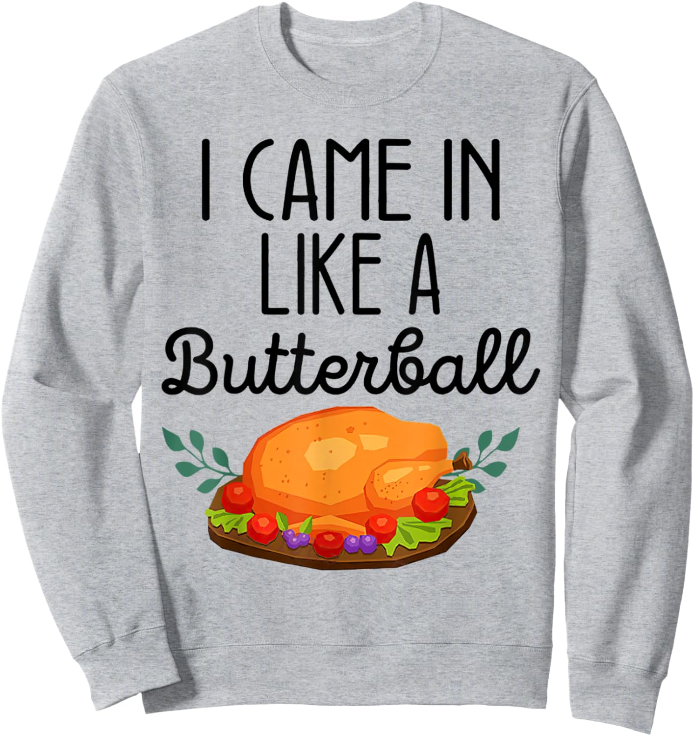 Birthday Black History Month I Came In Like A Butterball Sweatshirt - Sweatshirt | Ash