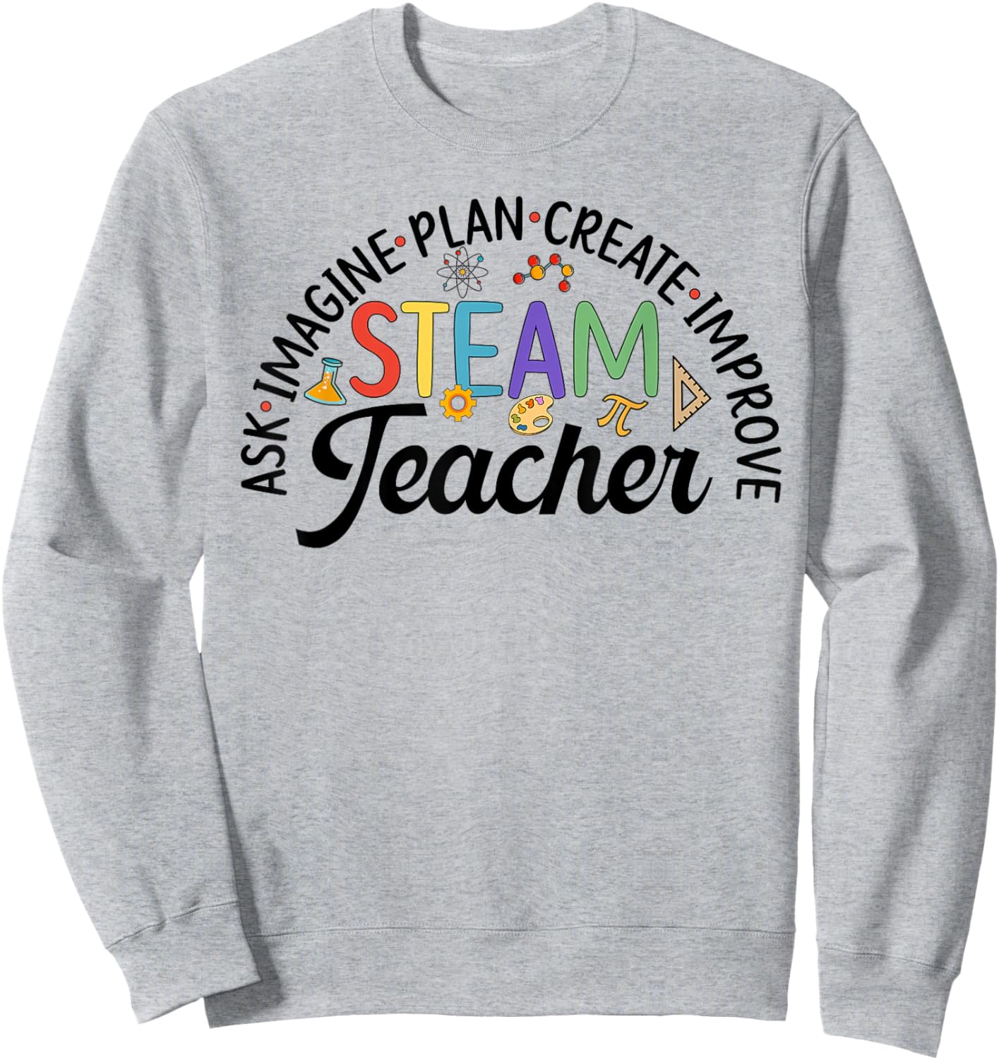 Best STEAM Teacher Science Technology Engineering Art Math Sweatshirt - Sweatshirt | Ash