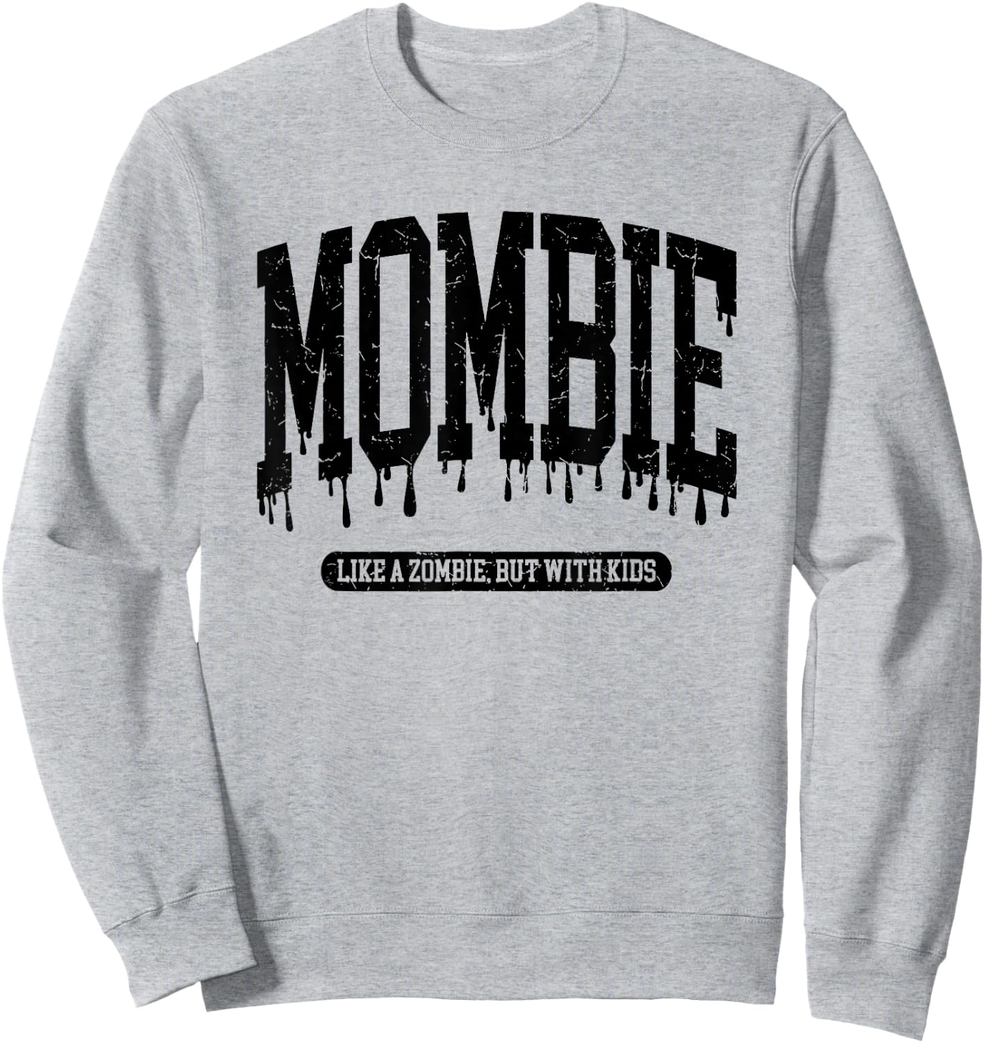 Mombies Like A Zombie But With Kids Sweatshirt - Sweatshirt | Ash