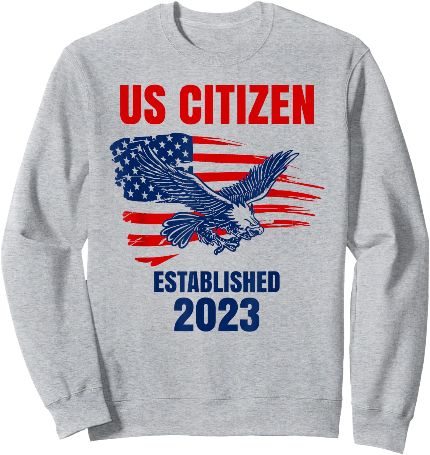 US Citizen - Established 2023 - Proud new American citizen Sweatshirt - Sweatshirt | Ash