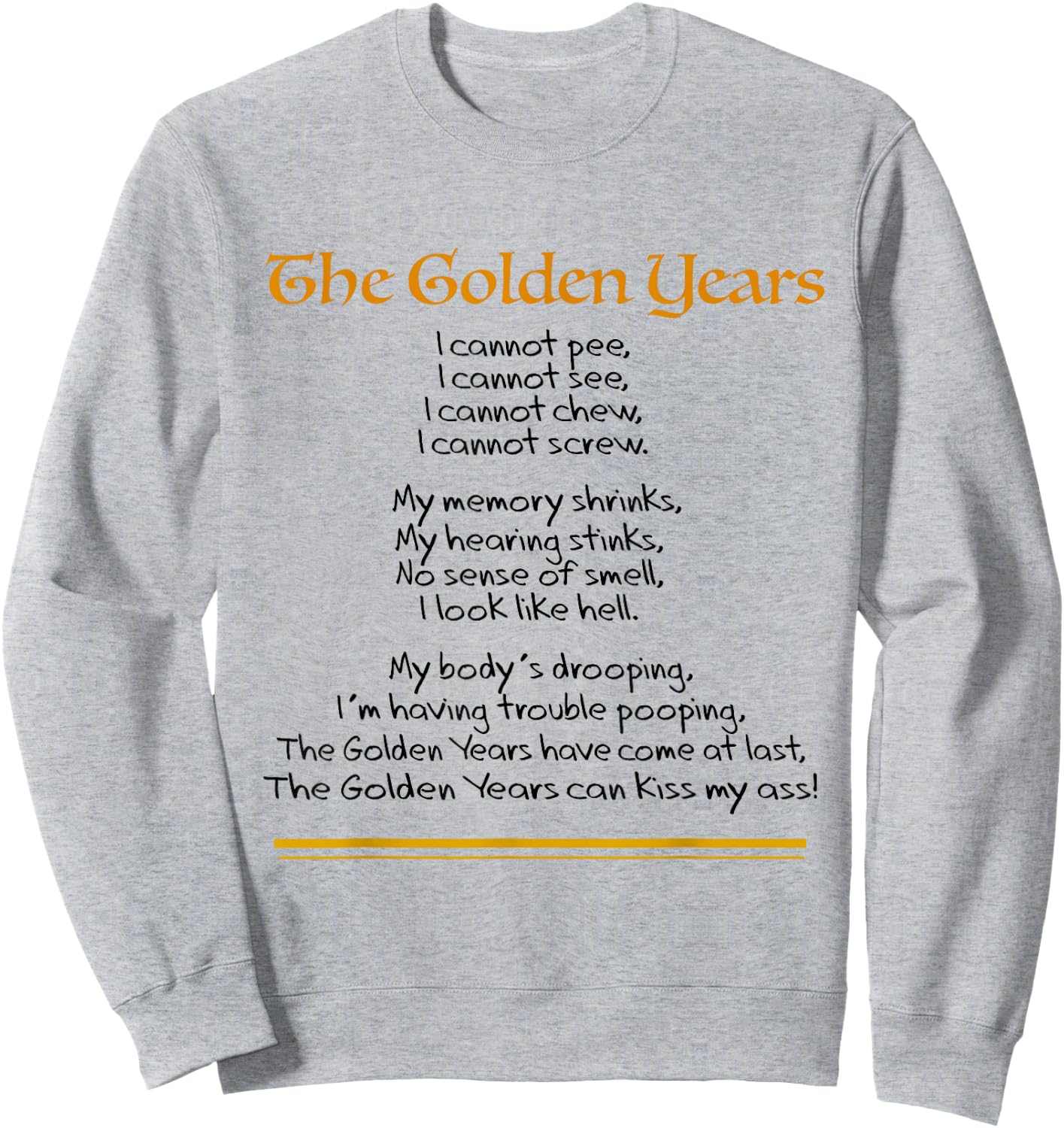 Funny The Golden Years Poem A Senior Elderly Retired Over 50 Sweatshirt - Sweatshirt | Ash