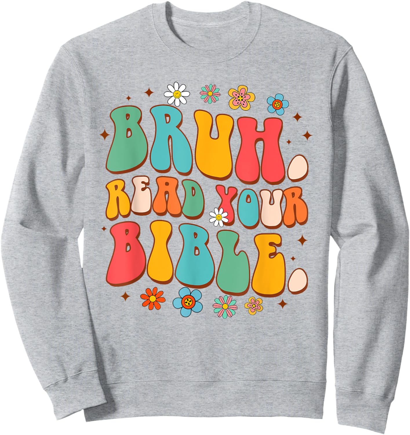 Funny Christian Jesus God Religious Bruh Reads Your Bible Sweatshirt - Sweatshirt | Ash