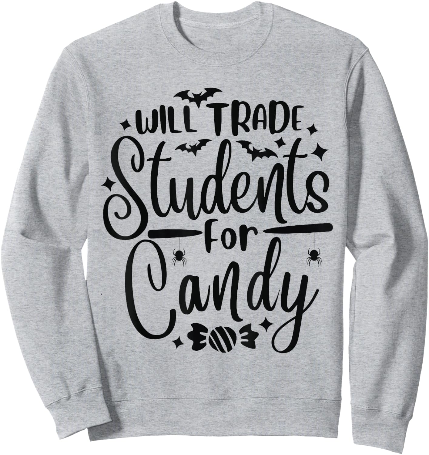 Will Trade Students For Candy Halloween Costume Teacher Sweatshirt - Sweatshirt | Ash