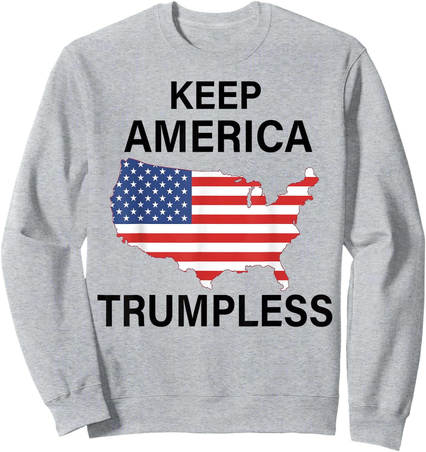 Keep America Trumpless Sweatshirt - Sweatshirt | Ash