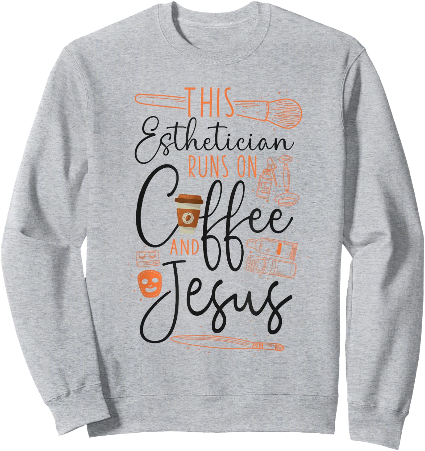 Esthetician Skincare Beautician Coffee Jesus Faith Christian Sweatshirt - Sweatshirt | Ash