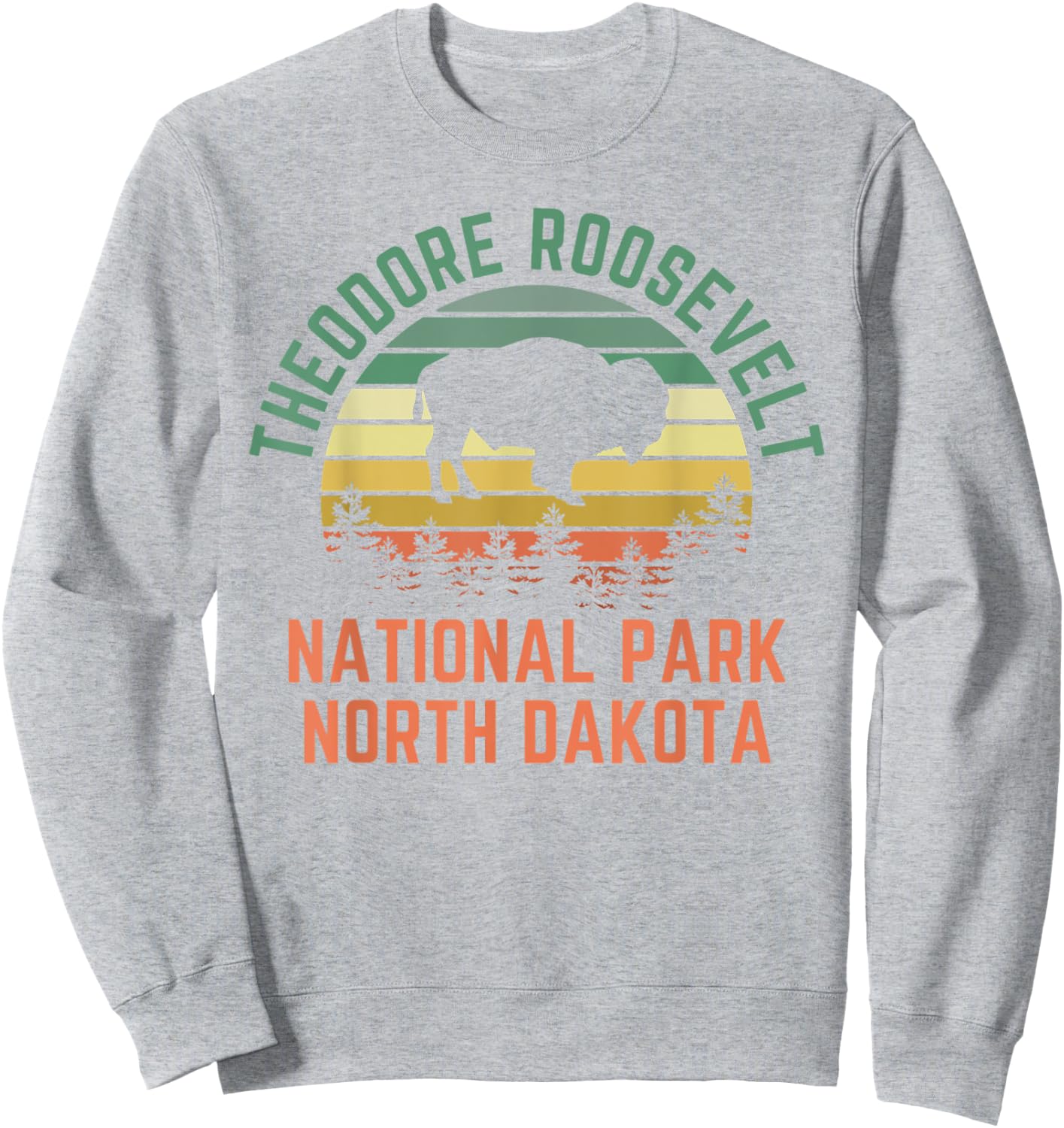 Theodore Roosevelt North Dakota Nature Hiking Outdoors Sweatshirt - Sweatshirt | Ash