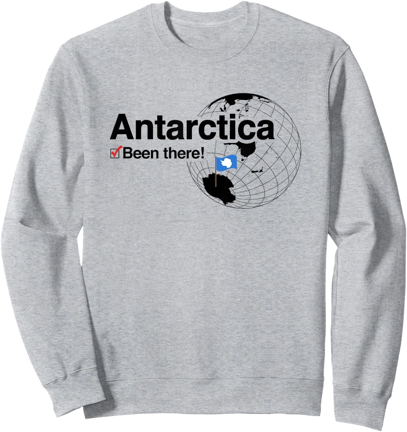 Arctic Travel Souvenirs I've Been There Antarctica Sweatshirt - Sweatshirt | Ash