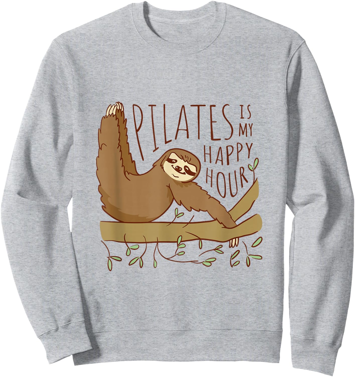 Sloth Pilates Is My Happy Hour Sweatshirt - Sweatshirt | Ash