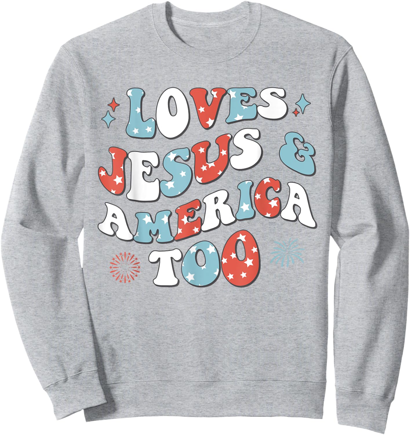 Loves Jesus and America Too Retro 4th of July Cute Christian Sweatshirt - Sweatshirt | Ash