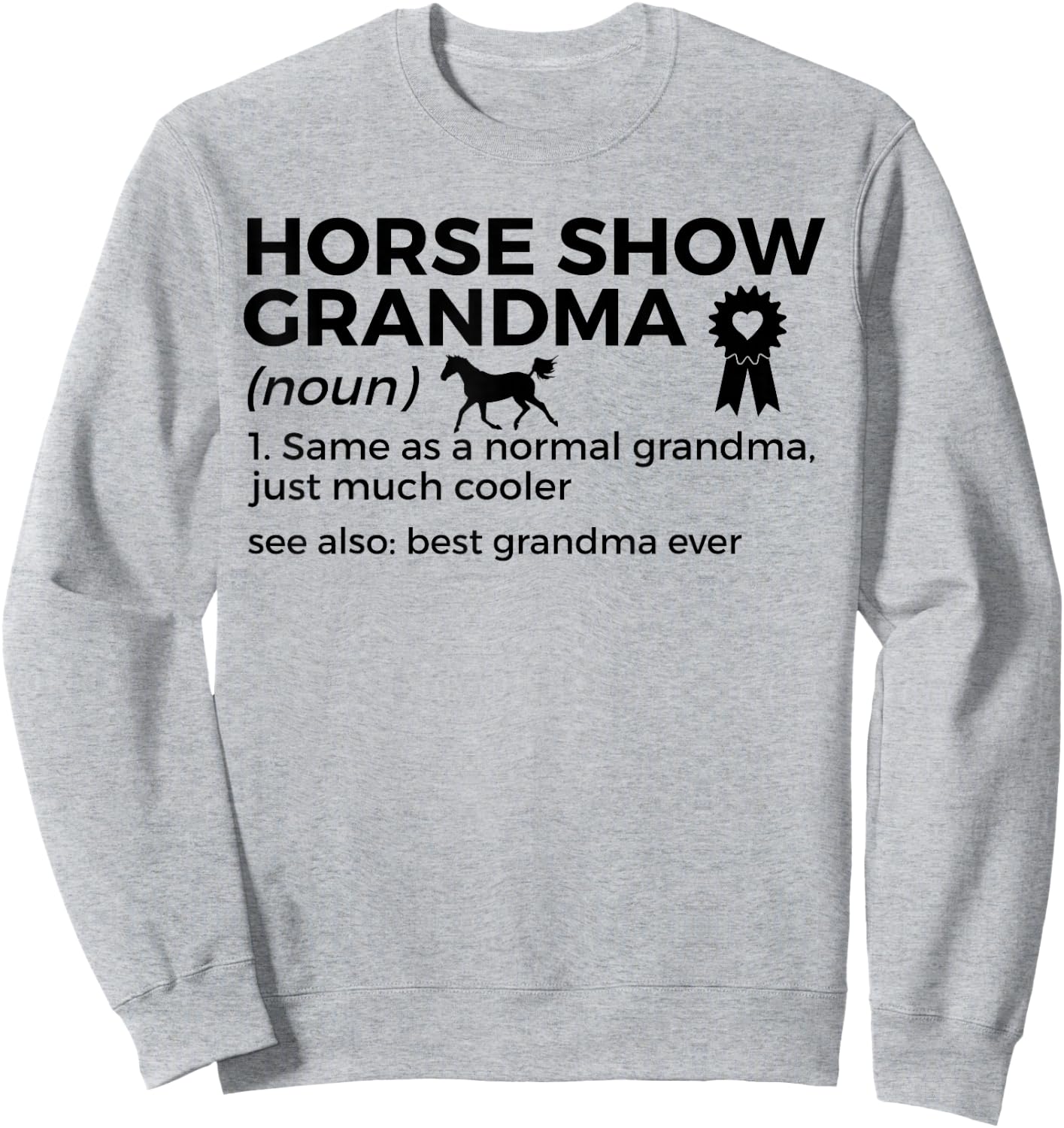 Horse Show Grandma Definition Best Grandma Ever Sweatshirt - Sweatshirt | Ash