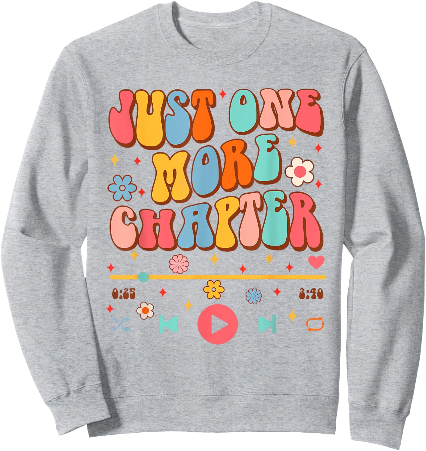 Audiobook Lover Bookish Funny Just One More Chapter Sweatshirt - Sweatshirt | Ash