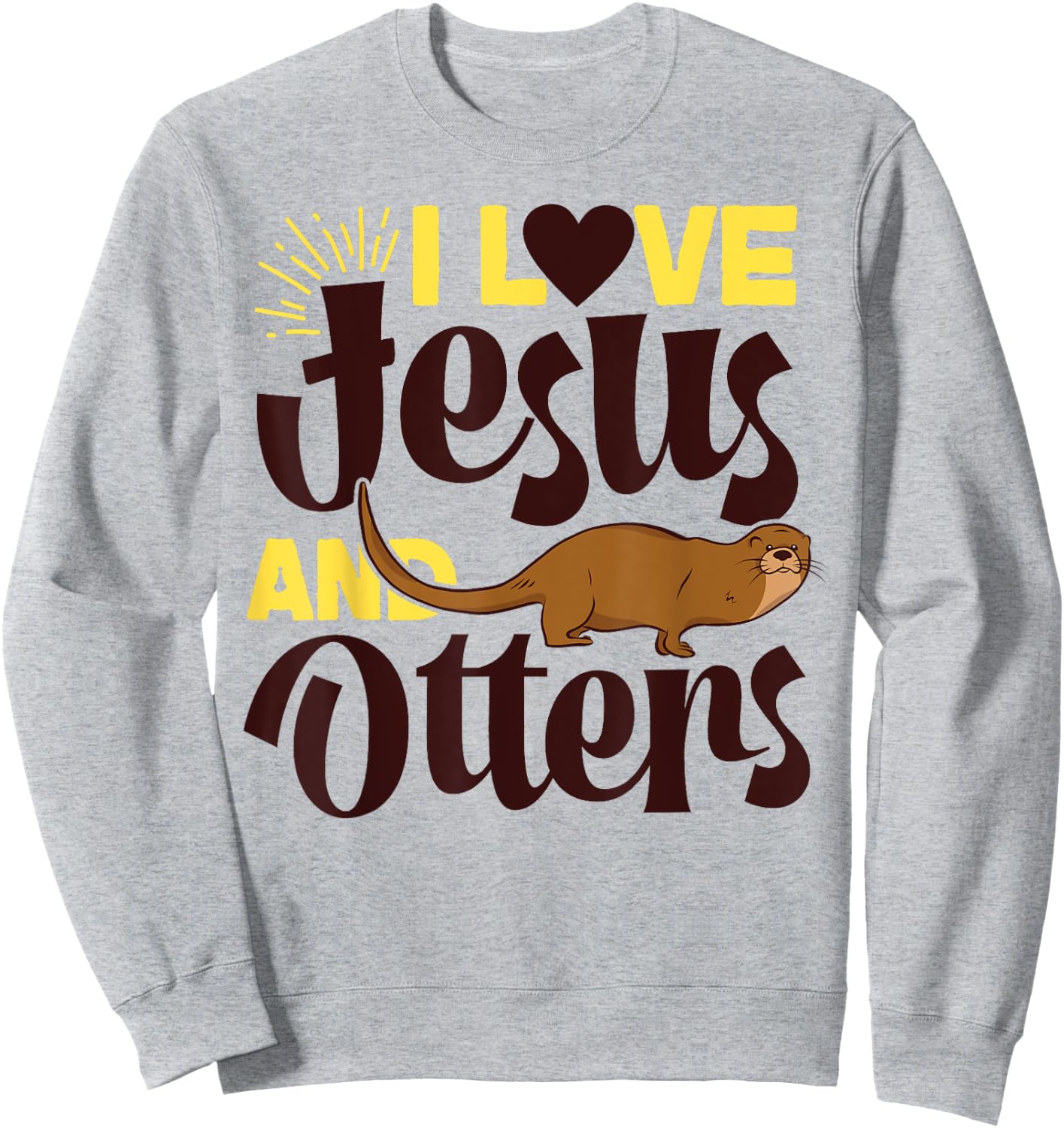 Otter Jesus Faith Christian I Love Jesus And Otters Sweatshirt - Sweatshirt | Ash
