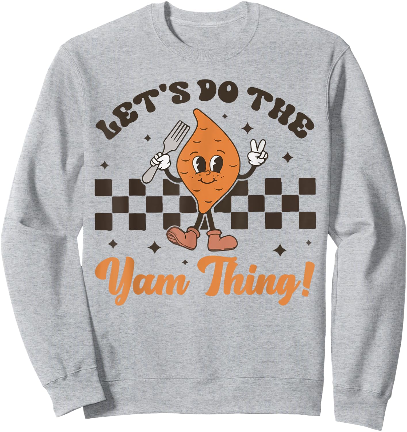 Let's Do the Yam thing Thanksgiving Funny Family Costume Sweatshirt - Sweatshirt | Ash