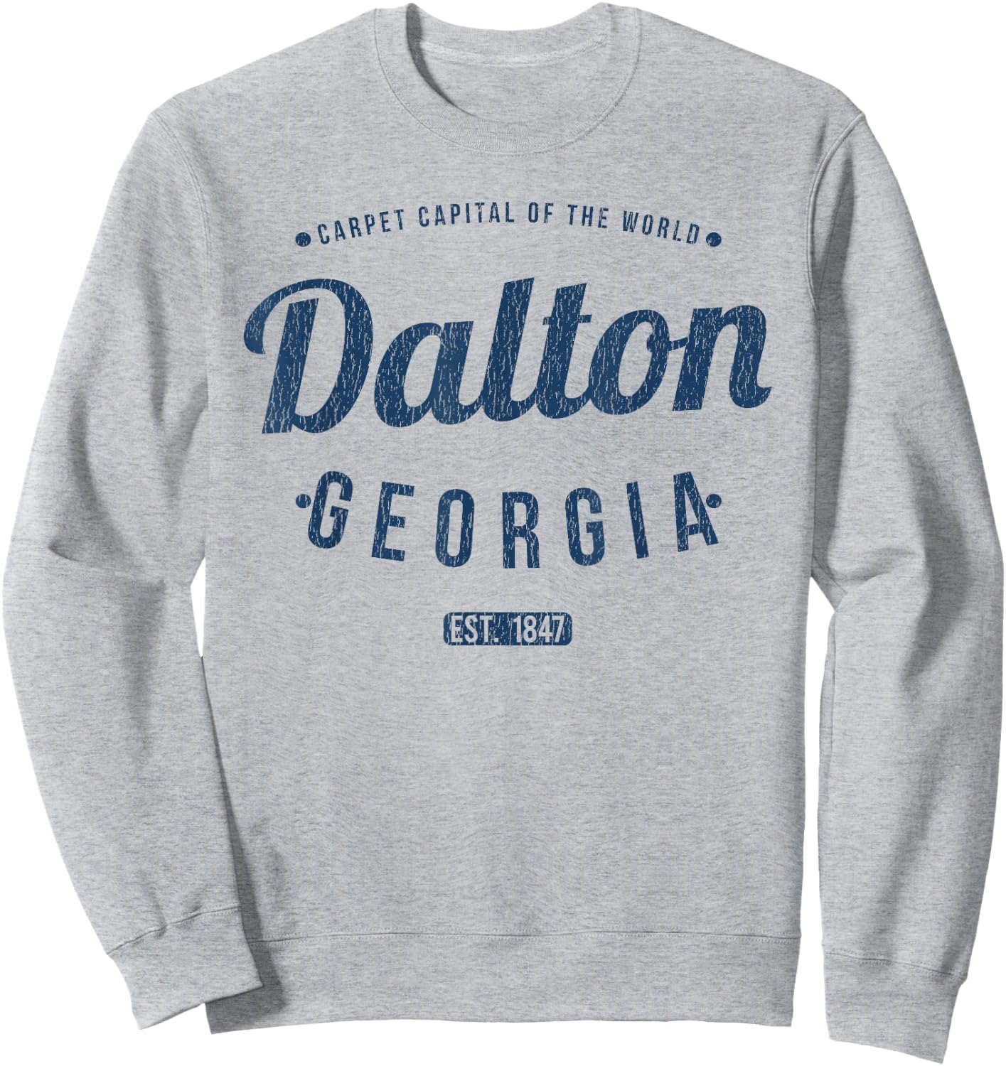 Dalton Georgia Retro Vintage Souvenir GA Dalton Sweatshirt - Sweatshirt | Ash