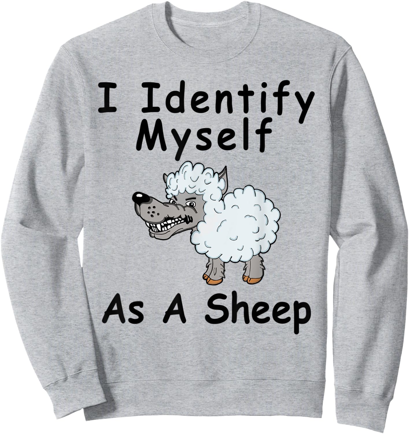 I Identify Myself As A Sheep Wolf In Sheepskin Funny Sheep Sweatshirt - Sweatshirt | Ash