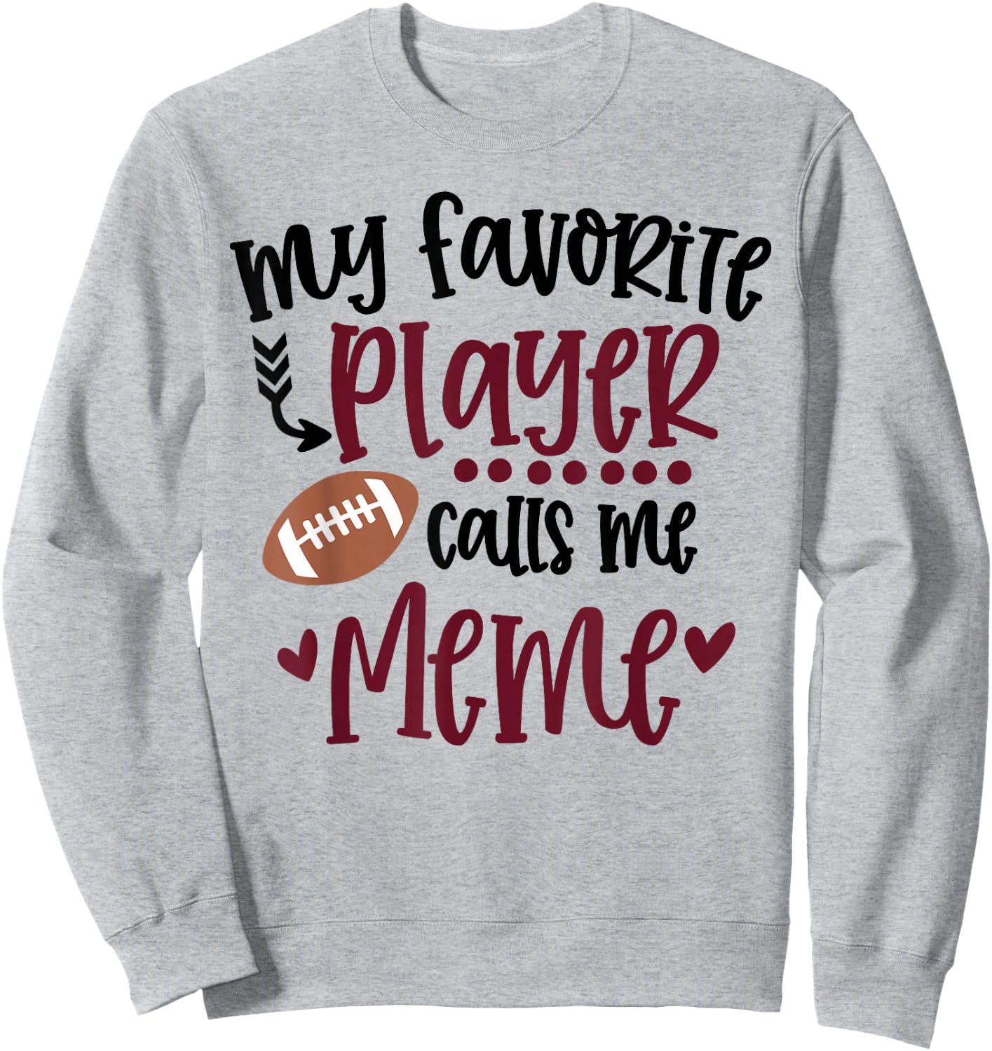 My Favorite Football Player Calls Me Meme Football Meme Sweatshirt - Sweatshirt | Ash