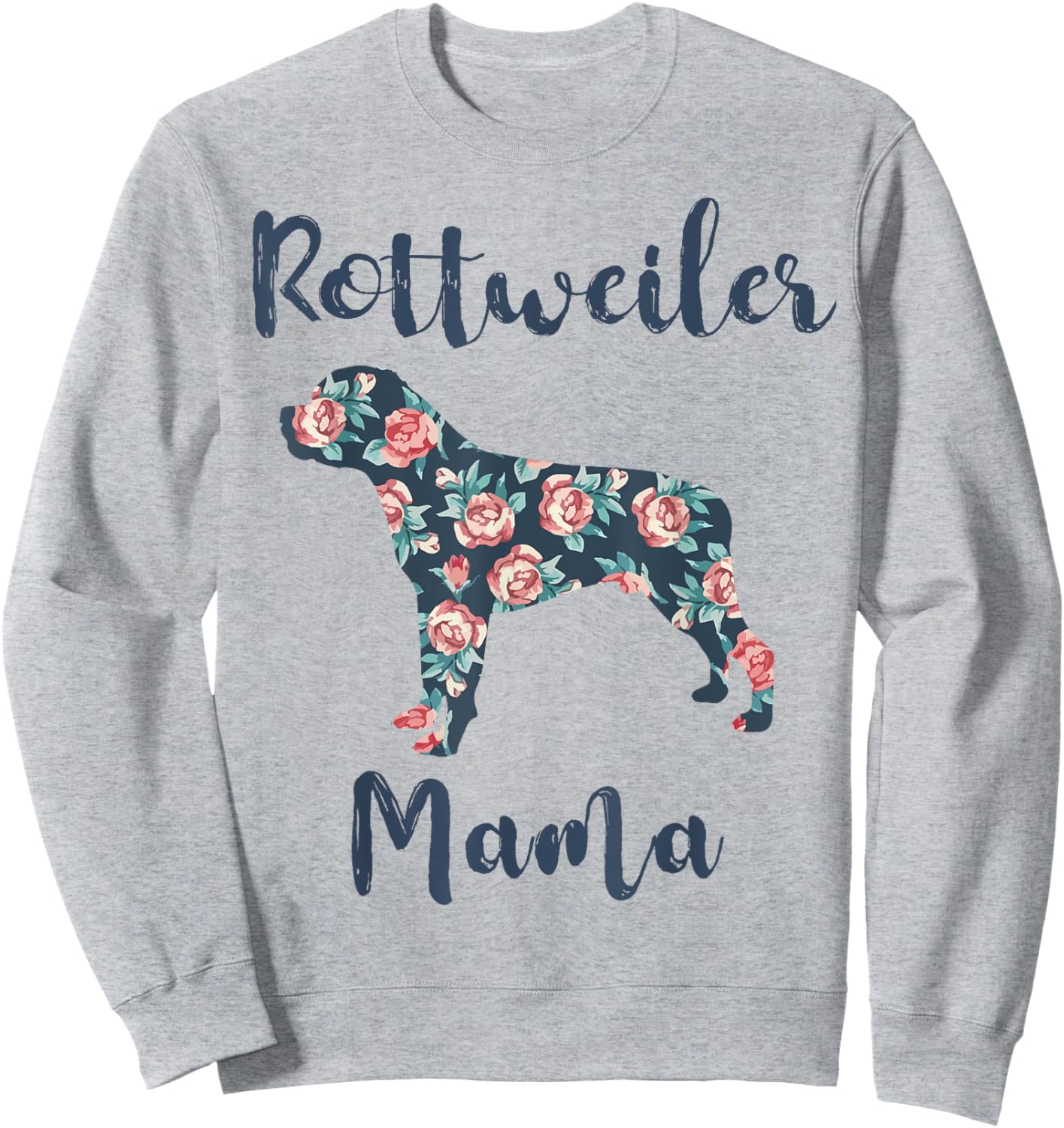 Rottweiler Gift Women Rottie Mom Rottweiler Mama Mothers Day Sweatshirt - Sweatshirt | Ash