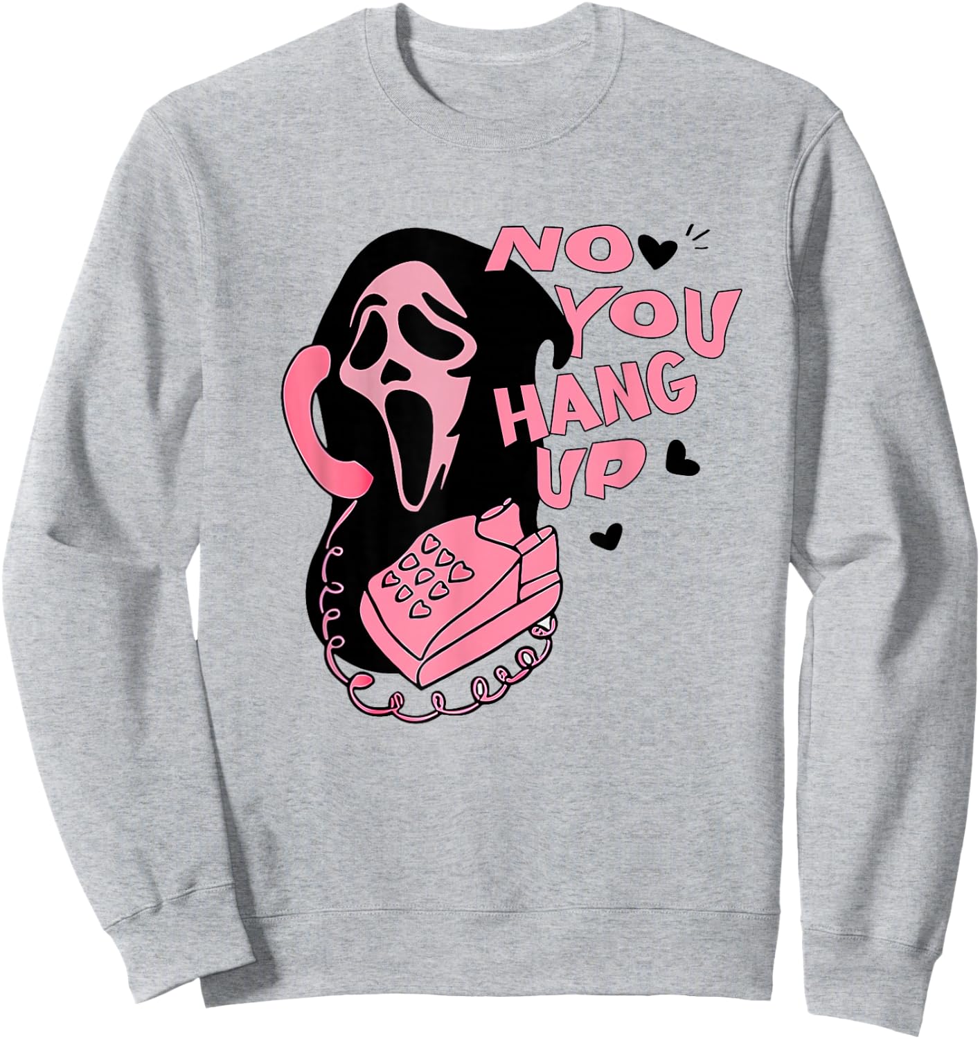 No You Hang Up Ghost Halloween Valentine Spooky Season Funny Sweatshirt - Sweatshirt | Ash