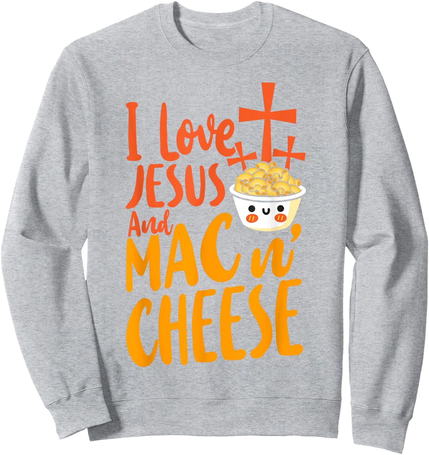 Mac And Cheese Jesus Faith Christian I Love Jesus And Mac & Sweatshirt - Sweatshirt | Ash