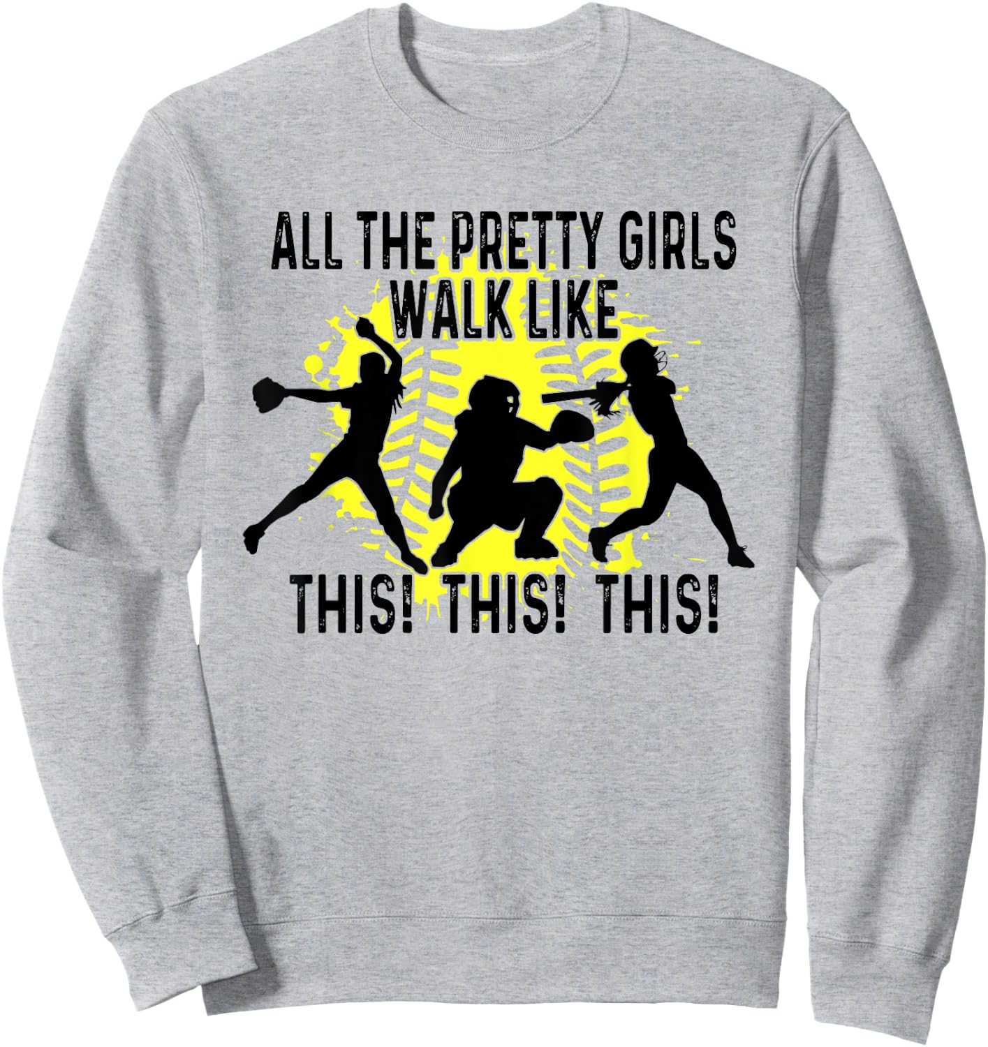 All The Pretty Girls Walk Like This, Softball Sport Sweatshirt - Sweatshirt | Ash