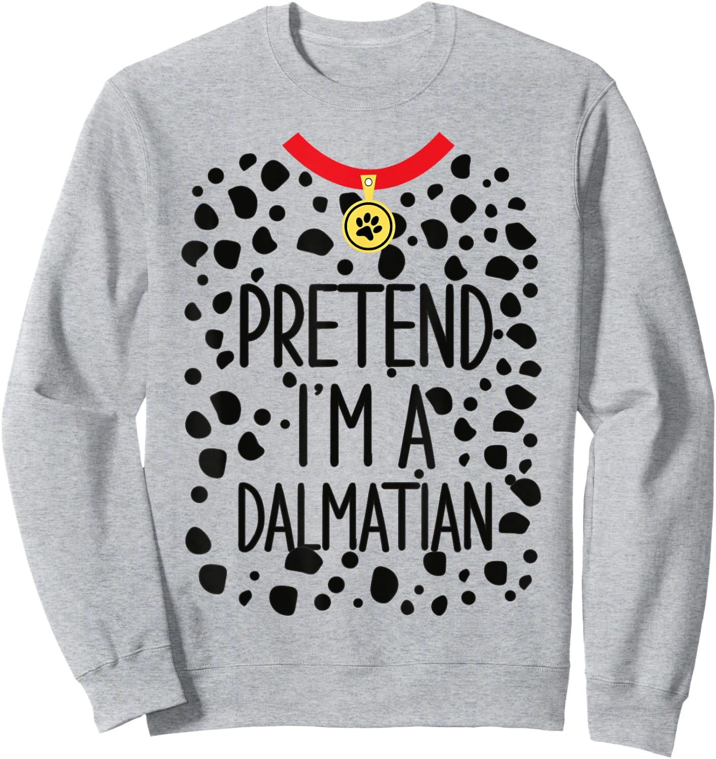 Pretend I'm a Dalmatian Funny Lazy Halloween Costume Dog Sweatshirt - Sweatshirt | Ash