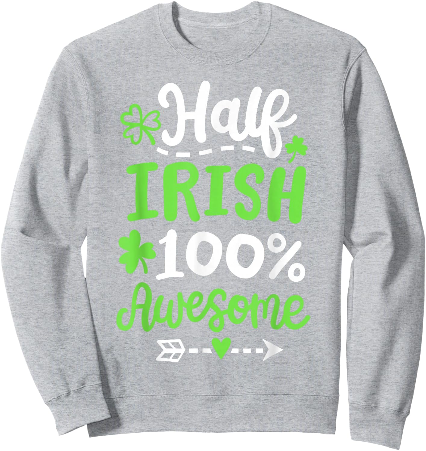 Half Irish 100% Awesome Heritage Shamrock St Patrick's Day Sweatshirt - Sweatshirt | Ash