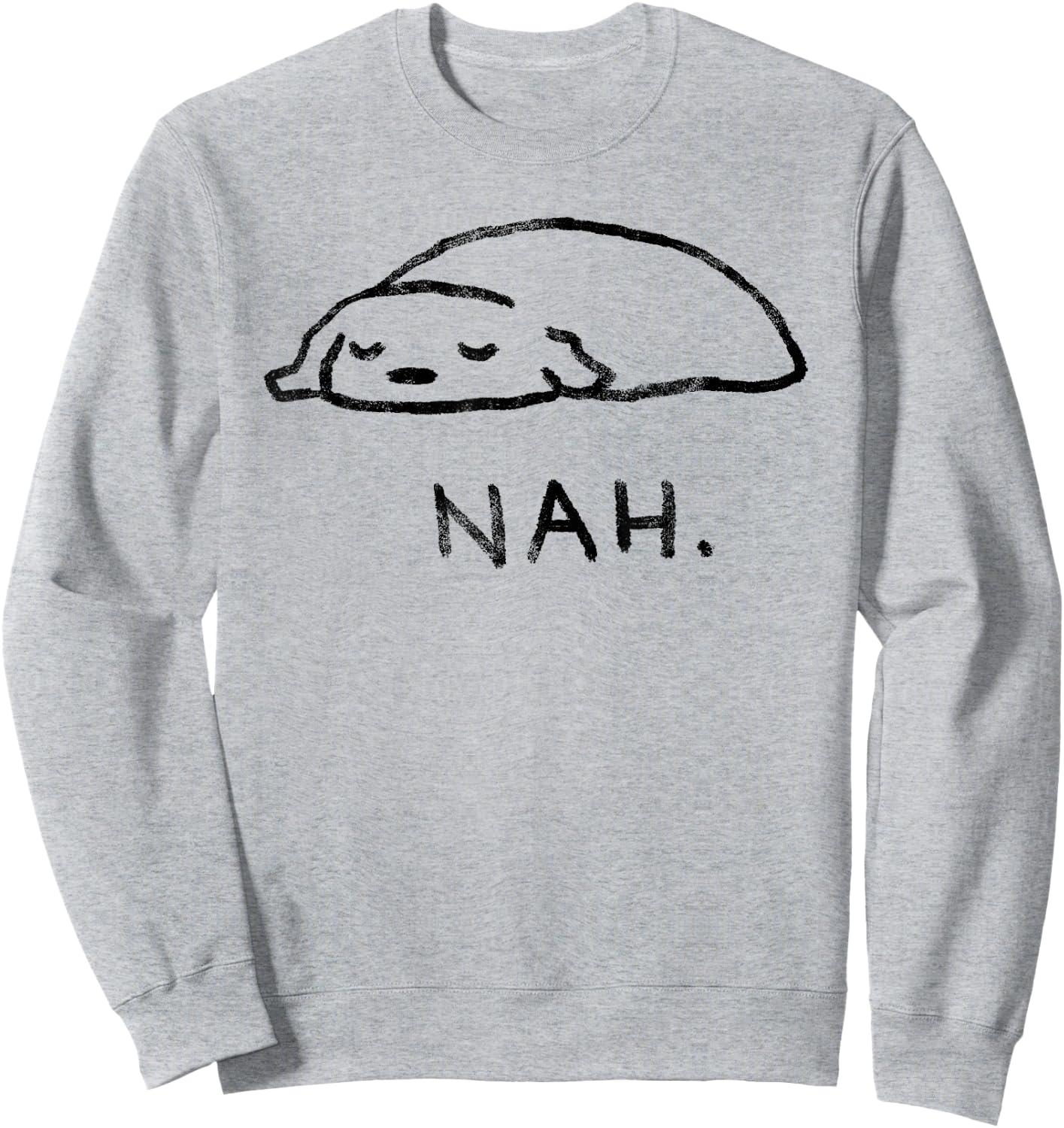 Nah - Cute Lazy Dog Sleeping Funny Puppy Sweatshirt - Sweatshirt | Ash