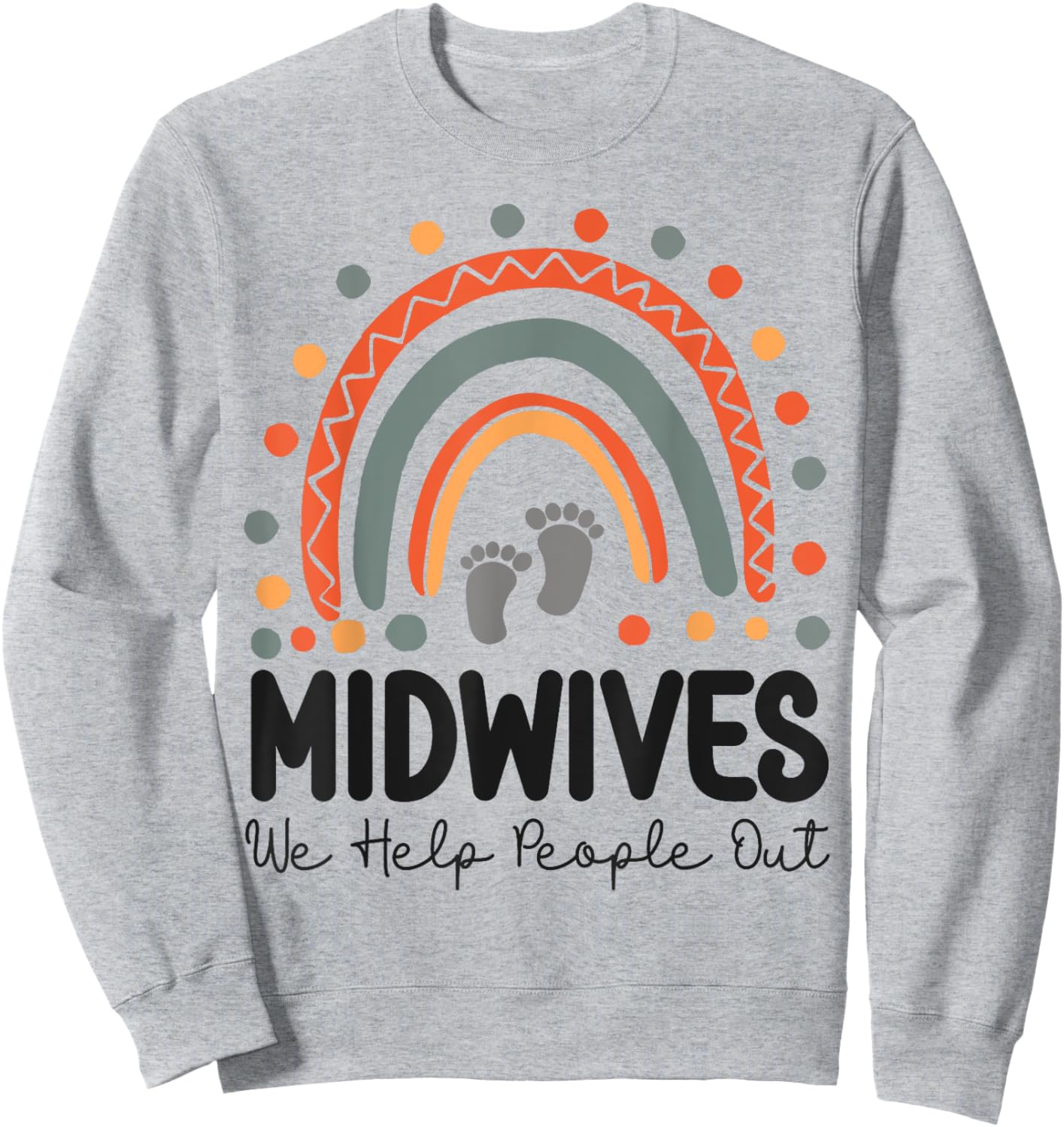 Nurse Midwife Birth Worker Pun Rainbow Midwives We Help Sweatshirt - Sweatshirt | Ash