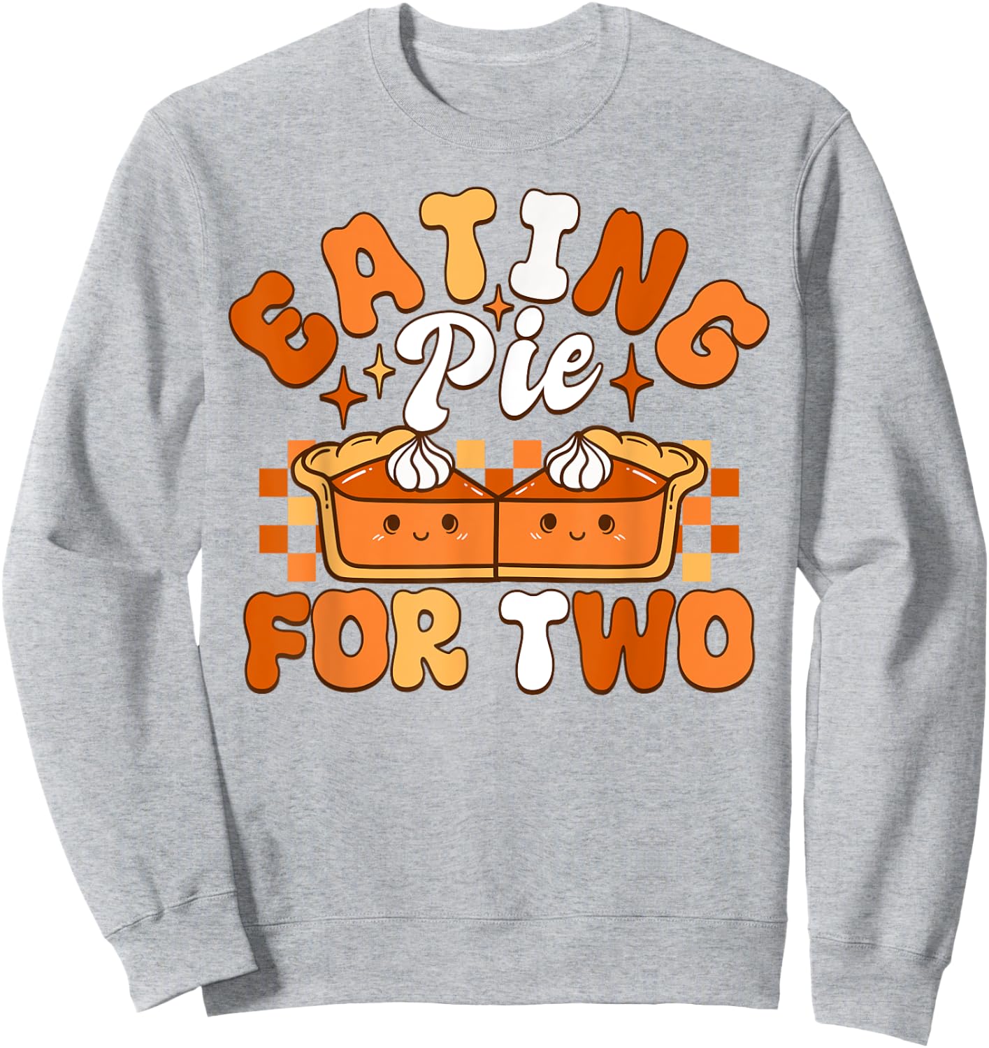 Eating Pie For Two Thanksgiving Pregnancy Announcement Sweatshirt - Sweatshirt | Ash