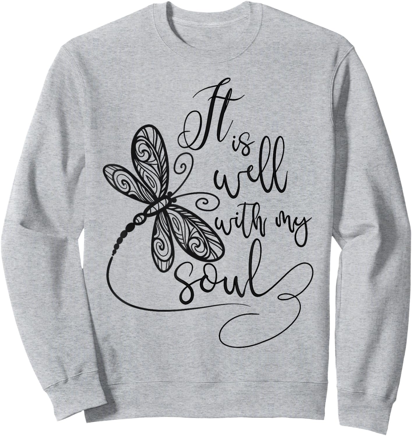 It Is Well with my Soul Dragonfly Christian Women Sweatshirt - Sweatshirt | Ash