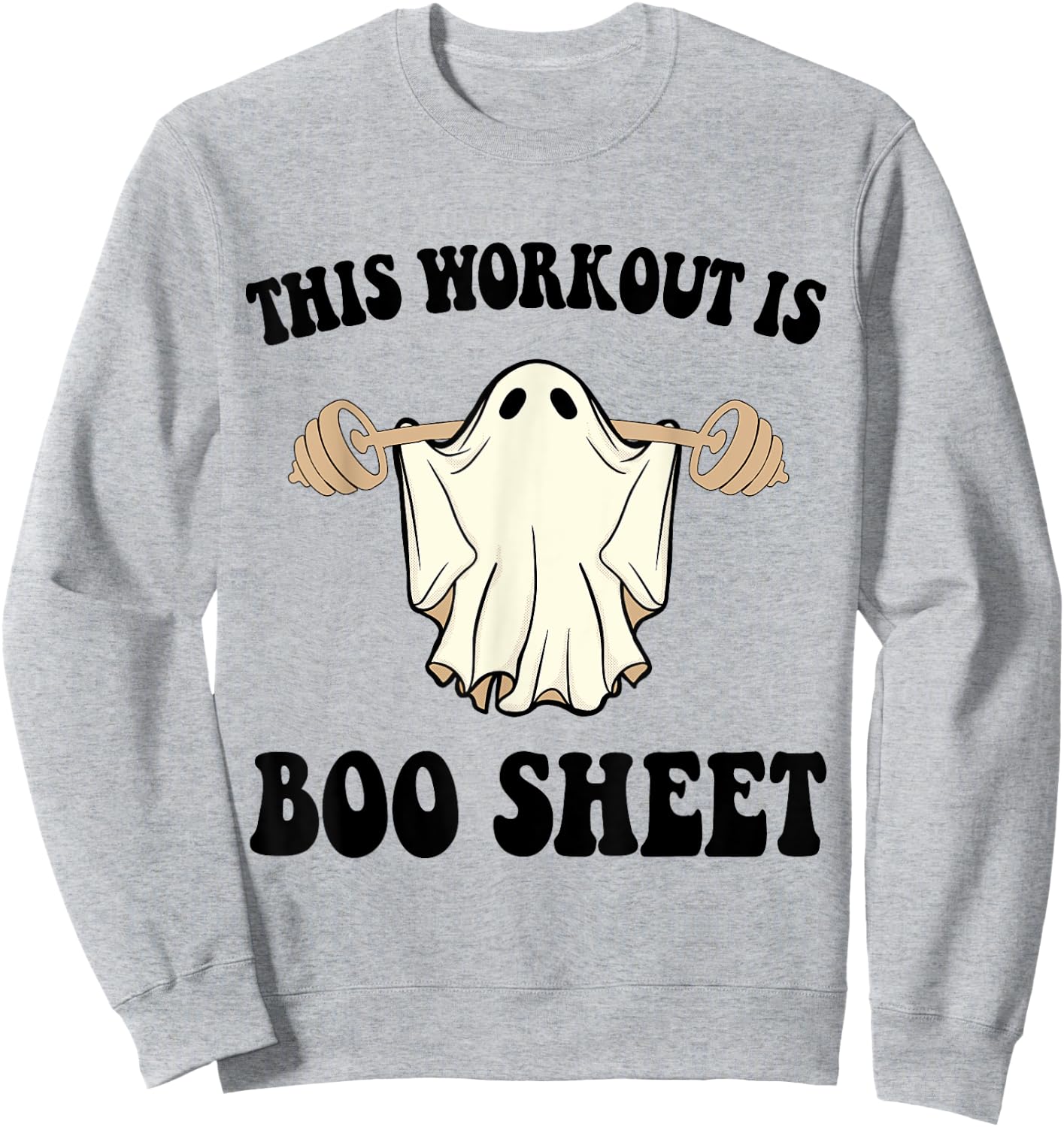 This Workout Is Boo Sheet Funny Halloween Gym Ghost Fitness Sweatshirt - Sweatshirt | Ash