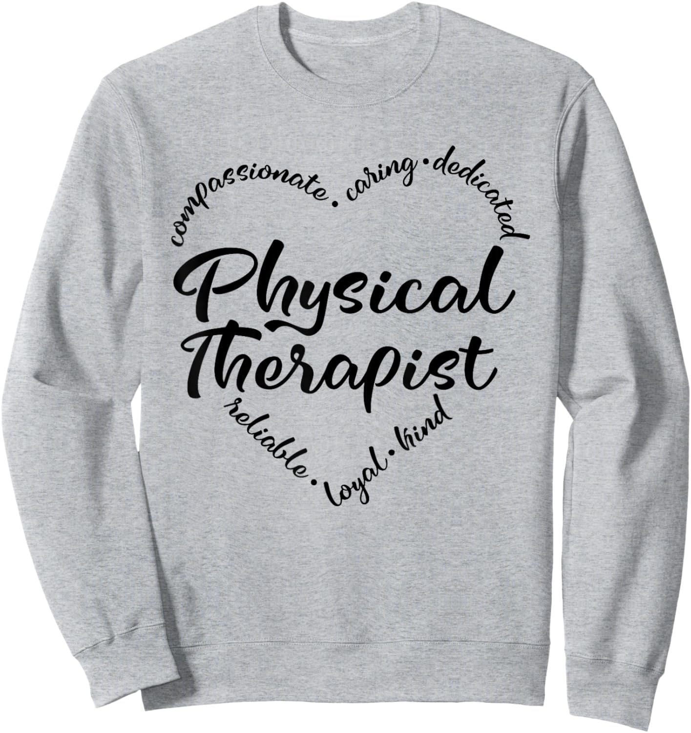 Physical Therapy Heart Word Funny Therapist PT Month Women Sweatshirt - Sweatshirt | Ash