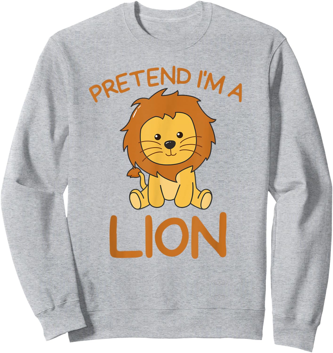 Pretend I'm A Lion Halloween Costume Sweatshirt - Sweatshirt | Ash
