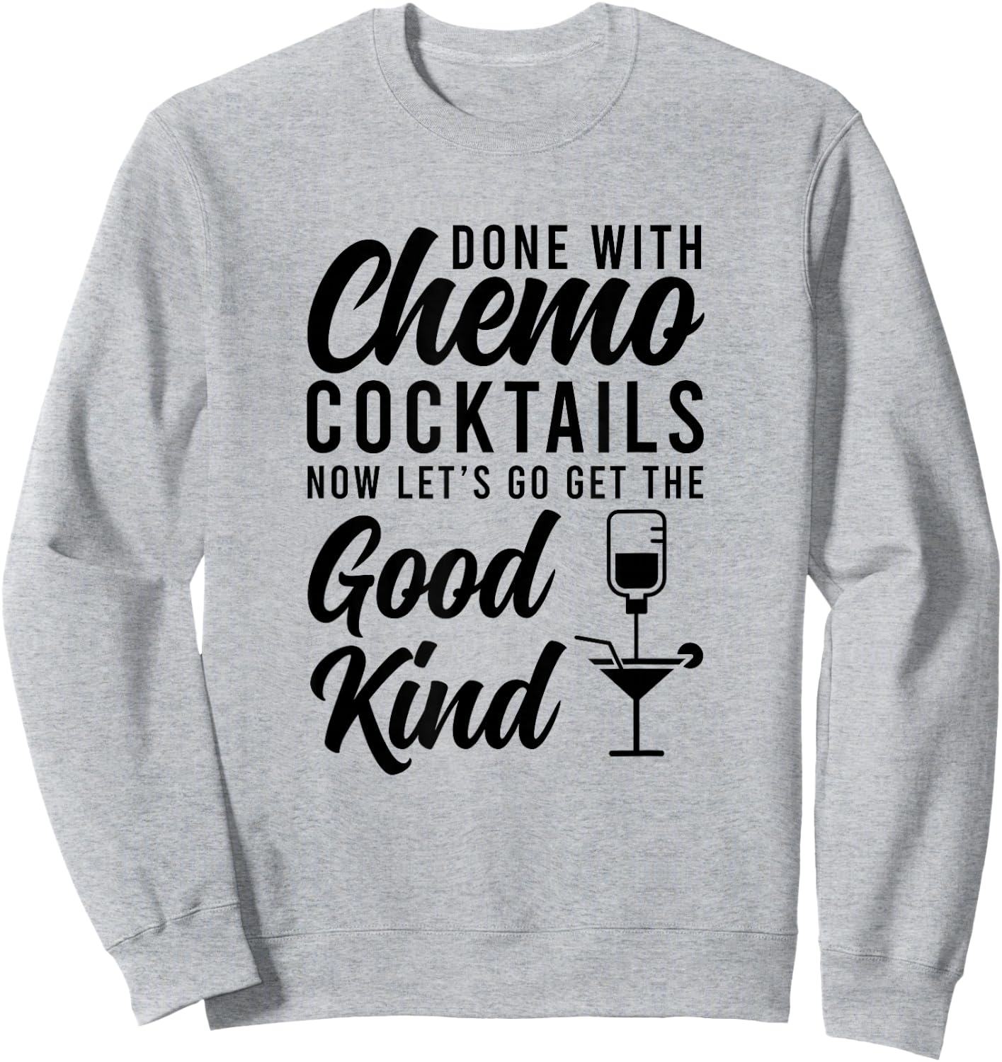 Funny Last Day Of Chemotherapy For Cancer Survivor -Adults Grey Cotton 50% Polyester 50% Classic Fit Short Sleeve Sweatshirt - Sweatshirt | Ash
