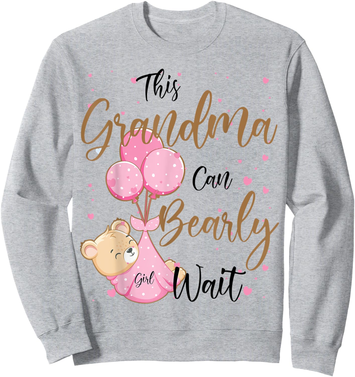 Baby Bear Baby Shower Spring Grandma Bearly Wait Baby Girl Sweatshirt - Sweatshirt | Ash