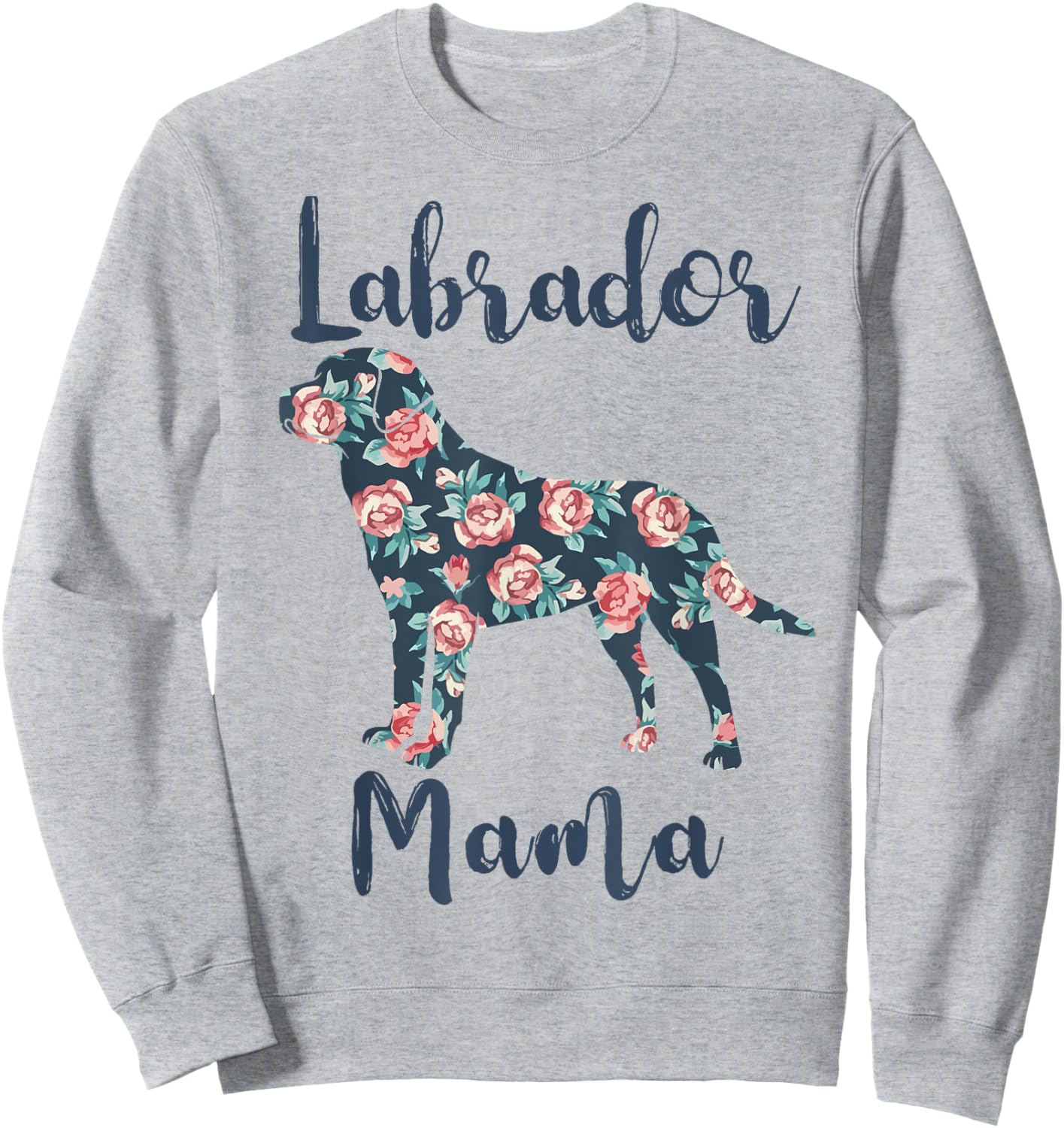 Labrador Mama Shirt Labrador Retriever Dog Mom Lab Mom Women Sweatshirt - Sweatshirt | Ash
