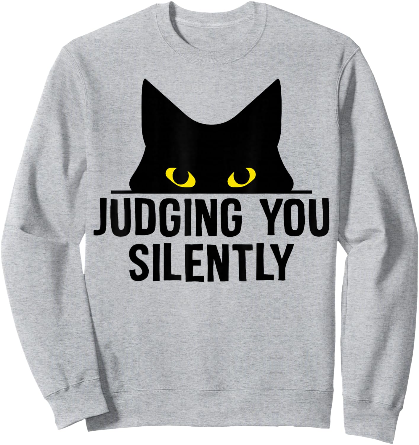 Funny Cat Judging You Silently Sarcastic Cat Sweatshirt - Sweatshirt | Ash