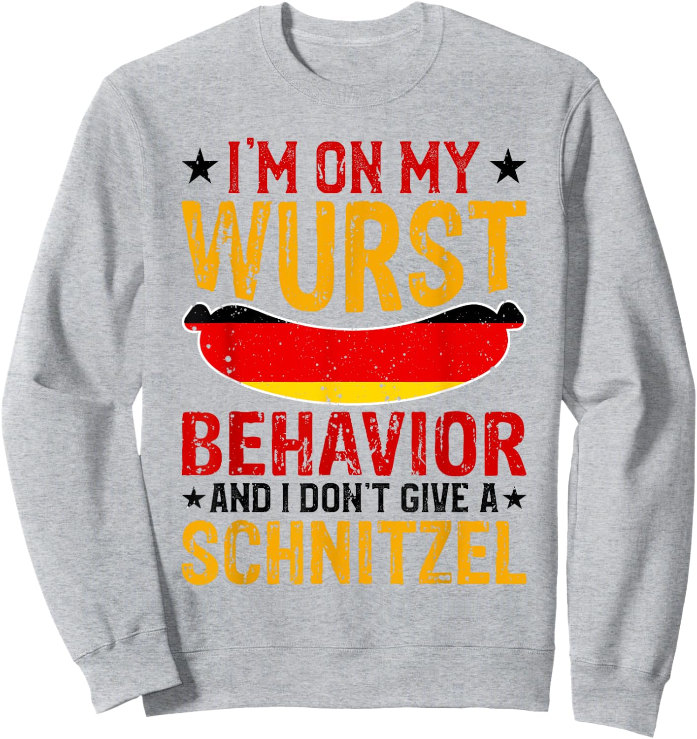 I'm On My Wurst Behavior I Dont Give A Schnitzel Oktoberfest Sweatshirt - Sweatshirt | Ash