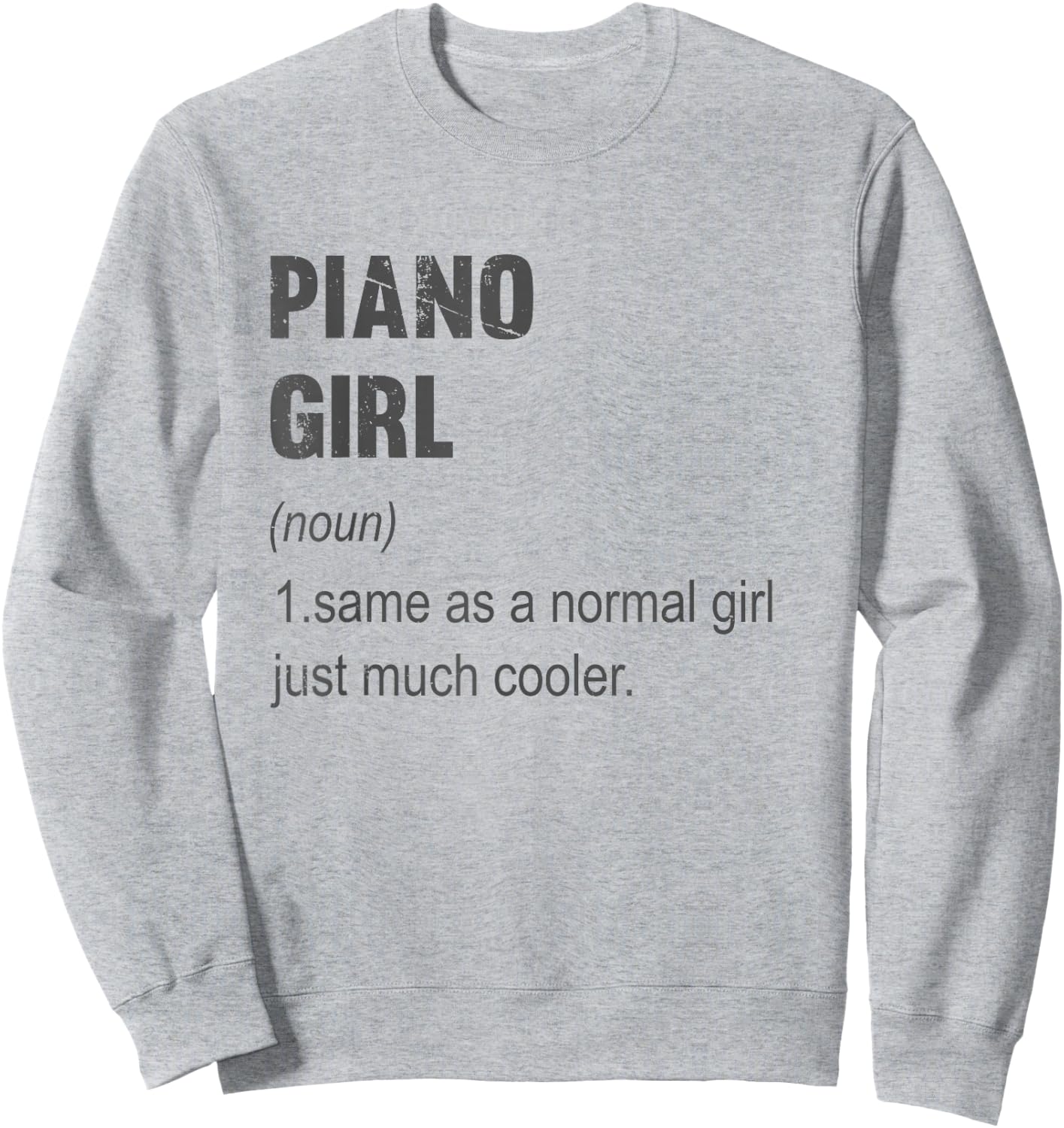 Piano Girl Pianist Gift Women Funny Piano Girl Definition Sweatshirt - Sweatshirt | Ash