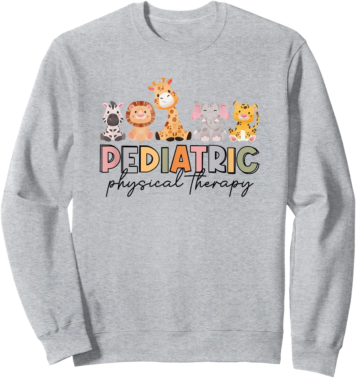 Pediatric Physical Therapy Therapist PT Crew Safari Animals Sweatshirt - Sweatshirt | Ash