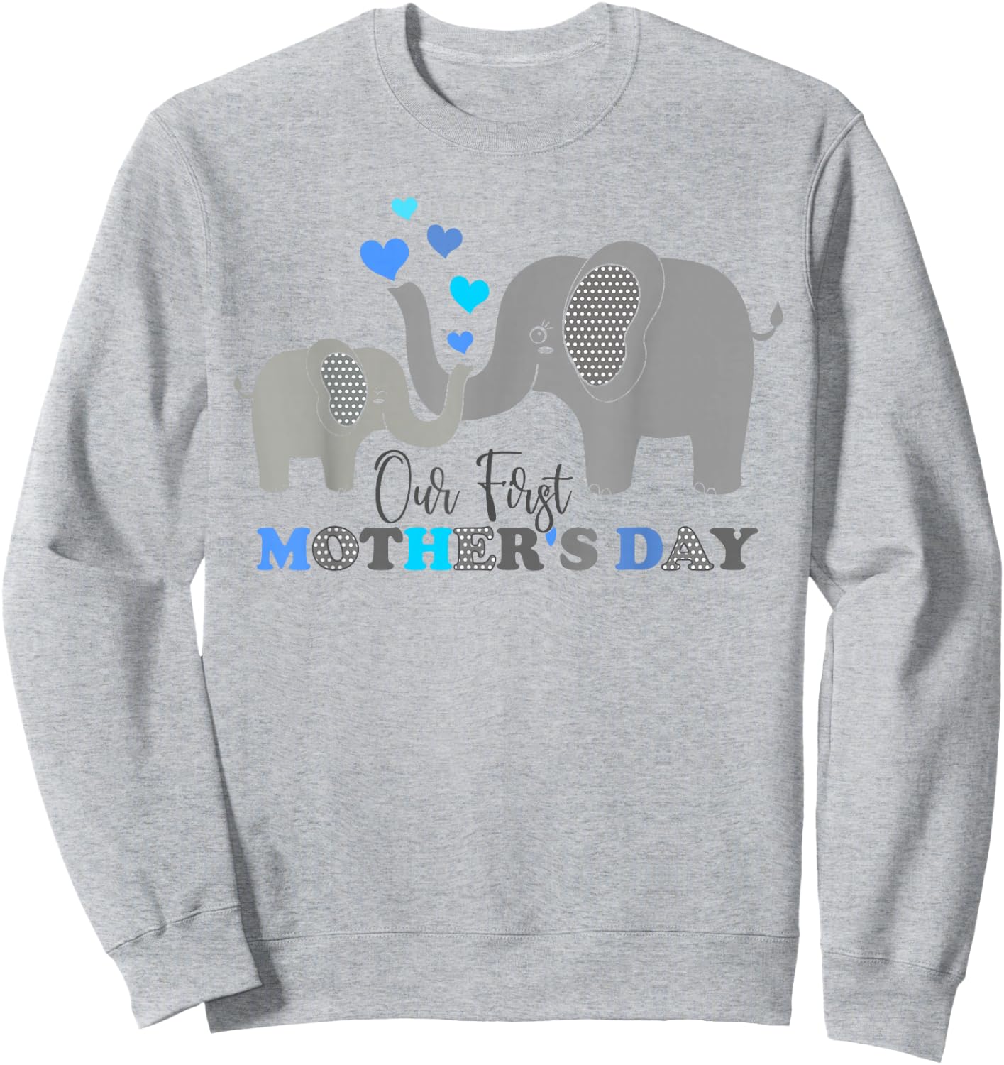 Our First Mother's Day Funny Elephant Son Kids Women Mom Boy Sweatshirt - Sweatshirt | Ash